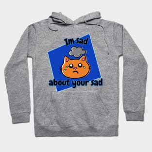 I'm Sad About Your Sad Blue Square Hoodie